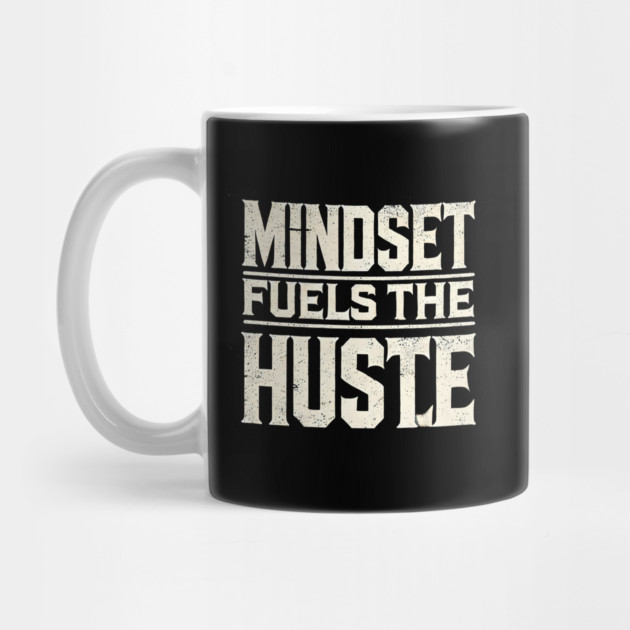 Motivational Quote, Mindset Fuels the Hustle, Success by logiamerch