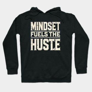 Motivational Quote, Mindset Fuels the Hustle, Success Hoodie