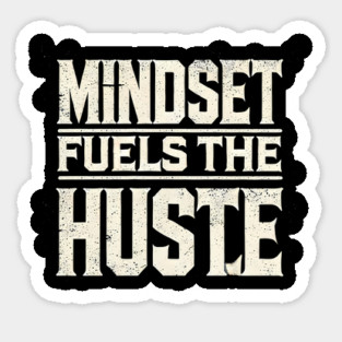 Motivational Quote, Mindset Fuels the Hustle, Success Sticker