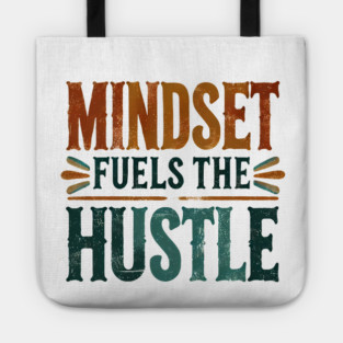 Motivational Quote, Mindset Fuels the Hustle, Success Tote