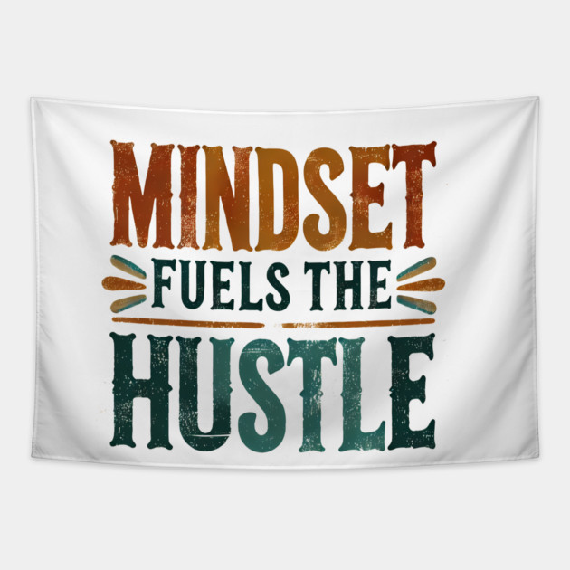 Motivational Quote, Mindset Fuels the Hustle, Success Tapestry by logiamerch