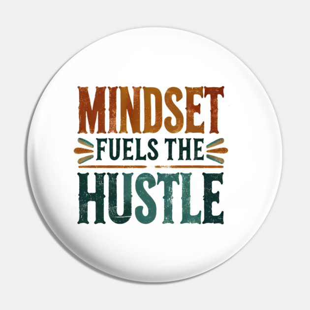 Motivational Quote, Mindset Fuels the Hustle, Success Pin by logiamerch