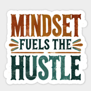 Motivational Quote, Mindset Fuels the Hustle, Success Sticker