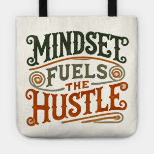 Motivational Quote, Mindset Fuels the Hustle, Success Tote