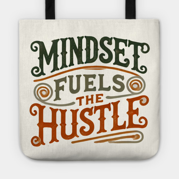 Motivational Quote, Mindset Fuels the Hustle, Success Tote by logiamerch