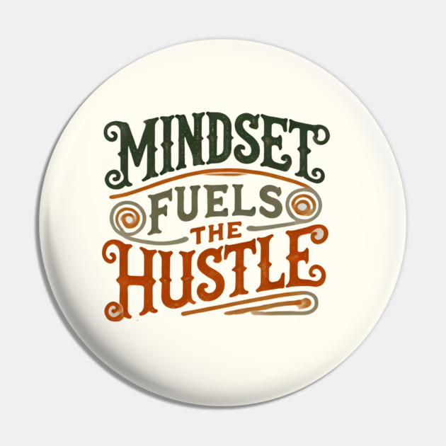 Motivational Quote, Mindset Fuels the Hustle, Success Pin by logiamerch
