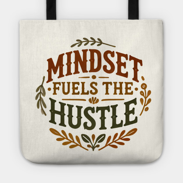Motivational Quote, Mindset Fuels the Hustle, Success Tote by logiamerch