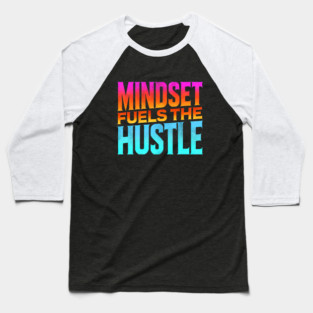 Motivational Quote, Mindset Fuels the Hustle, Success Baseball T-Shirt