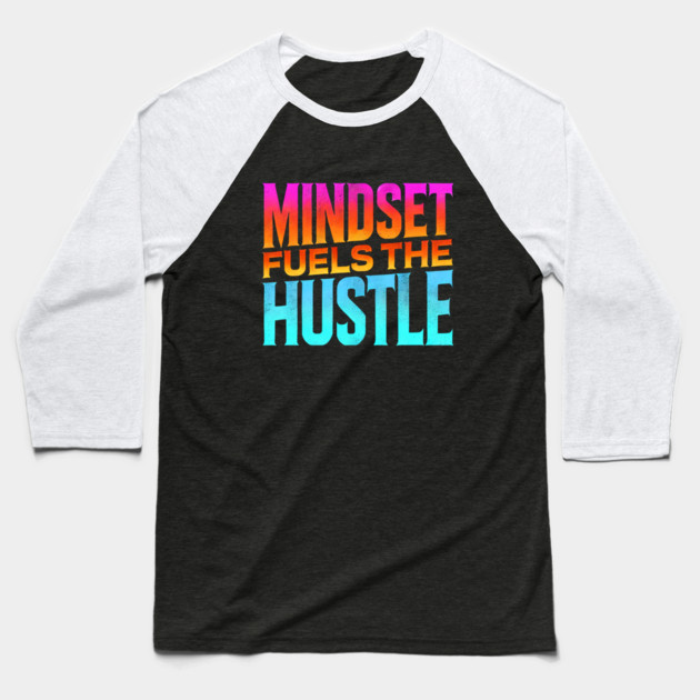 Motivational Quote, Mindset Fuels the Hustle, Success Baseball T-Shirt by logiamerch