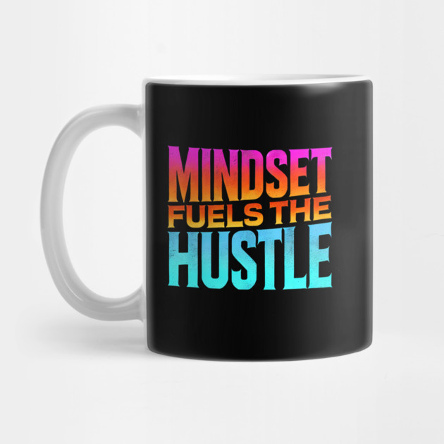 Motivational Quote, Mindset Fuels the Hustle, Success by logiamerch