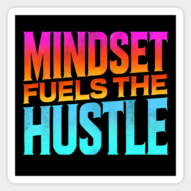 Motivational Quote, Mindset Fuels the Hustle, Success Sticker by logiamerch