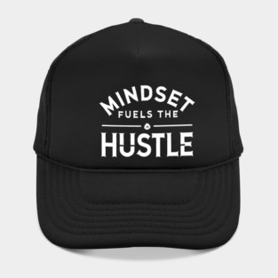 Motivational Quote, Mindset Fuels the Hustle, Success Hat
