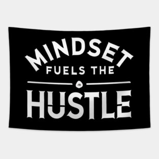 Motivational Quote, Mindset Fuels the Hustle, Success Tapestry