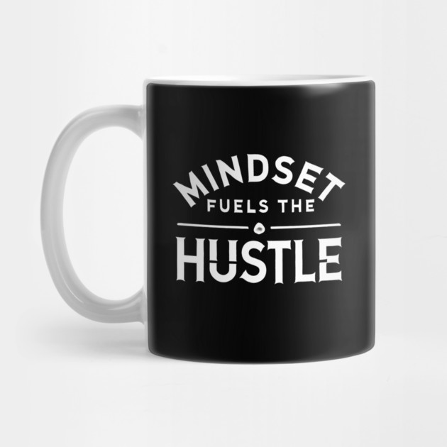Motivational Quote, Mindset Fuels the Hustle, Success by logiamerch