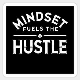 Motivational Quote, Mindset Fuels the Hustle, Success Sticker