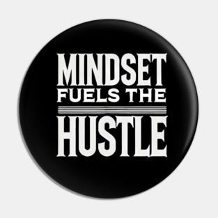 Motivational Quote, Mindset Fuels the Hustle, Pin