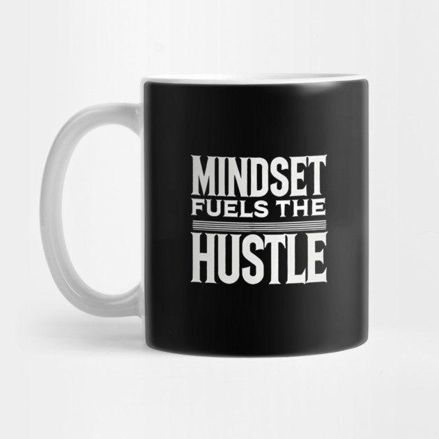Motivational Quote, Mindset Fuels the Hustle, by logiamerch
