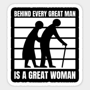 Behind every great man is a great woman Magnet