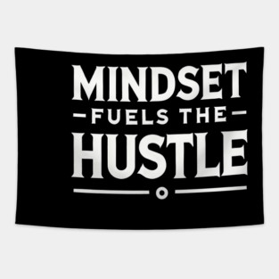 Motivational Quote, Mindset Fuels the Hustle Tapestry