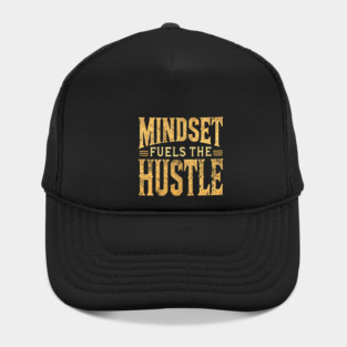 Motivational Quote, Mindset Fuels the Hustle, Success Hat