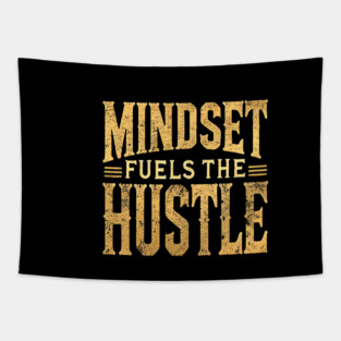 Motivational Quote, Mindset Fuels the Hustle, Success Tapestry