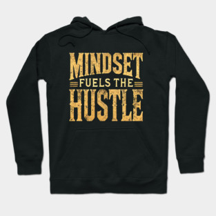 Motivational Quote, Mindset Fuels the Hustle, Success Hoodie