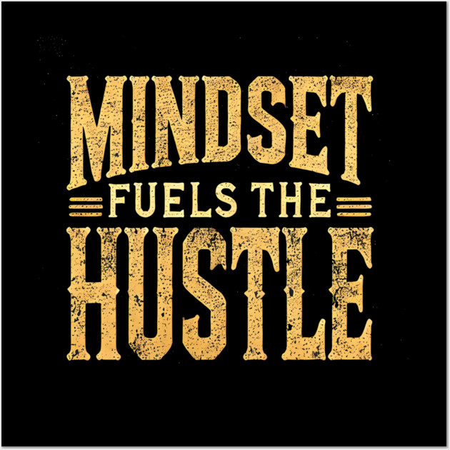 Motivational Quote, Mindset Fuels the Hustle, Success Wall Art by logiamerch