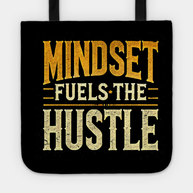 Motivational Quote, Mindset Fuels the Hustle, Success Tote by logiamerch