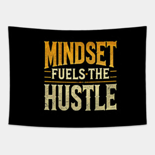 Motivational Quote, Mindset Fuels the Hustle, Success Tapestry