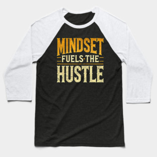 Motivational Quote, Mindset Fuels the Hustle, Success Baseball T-Shirt