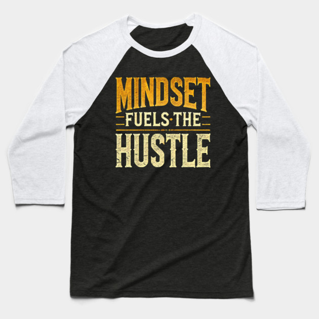 Motivational Quote, Mindset Fuels the Hustle, Success Baseball T-Shirt by logiamerch