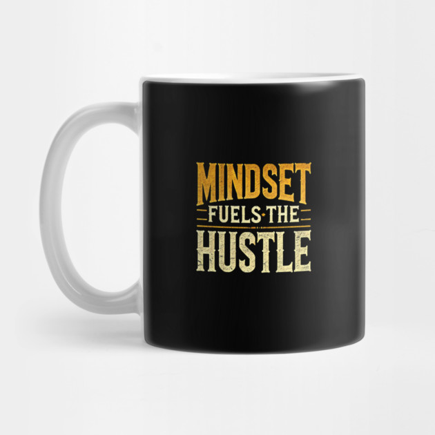 Motivational Quote, Mindset Fuels the Hustle, Success by logiamerch