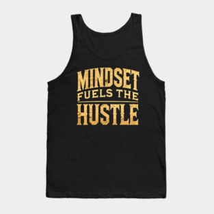 Motivational Quote, Mindset Fuels the Hustle, Success Tank Top