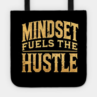 Motivational Quote, Mindset Fuels the Hustle, Success Tote