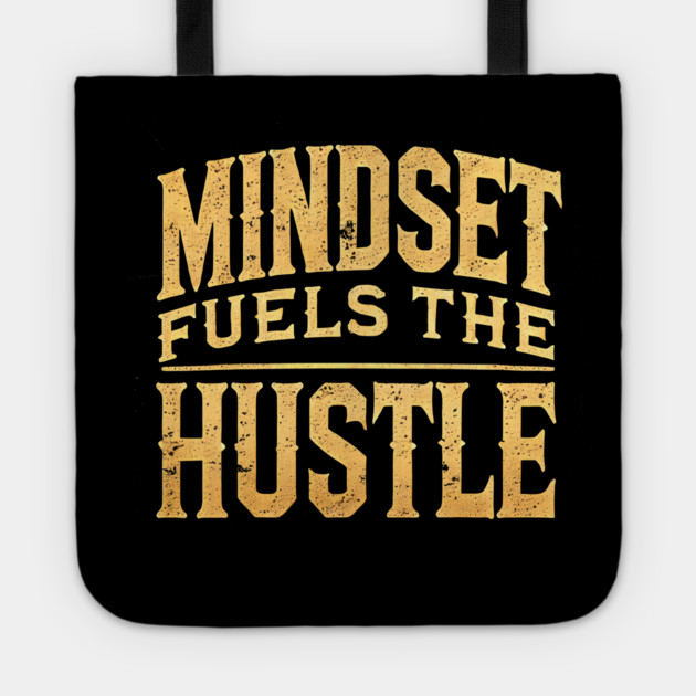 Motivational Quote, Mindset Fuels the Hustle, Success Tote by logiamerch