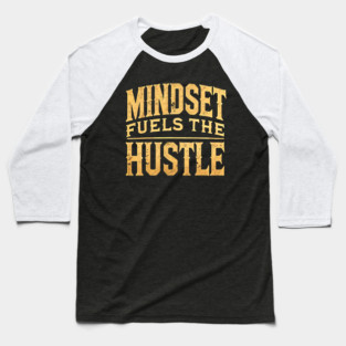 Motivational Quote, Mindset Fuels the Hustle, Success Baseball T-Shirt