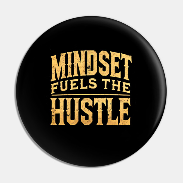 Motivational Quote, Mindset Fuels the Hustle, Success Pin by logiamerch