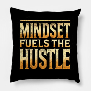 Motivational Quote, Mindset Fuels the Hustle, Success Pillow