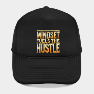 Motivational Quote, Mindset Fuels the Hustle, Success Hat