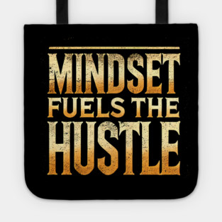 Motivational Quote, Mindset Fuels the Hustle, Success Tote