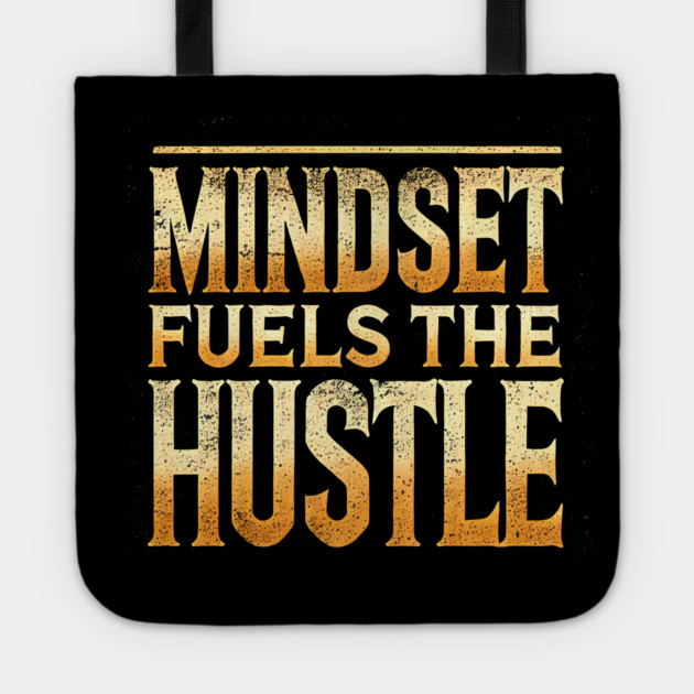 Motivational Quote, Mindset Fuels the Hustle, Success Tote by logiamerch