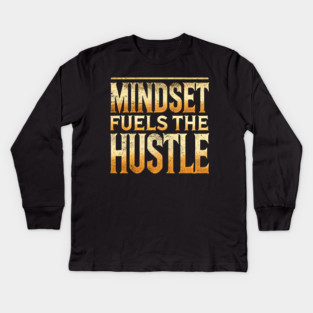 Motivational Quote, Mindset Fuels the Hustle, Success Kids Long Sleeve T-Shirt
