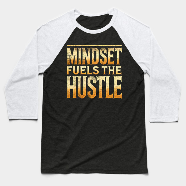 Motivational Quote, Mindset Fuels the Hustle, Success Baseball T-Shirt by logiamerch