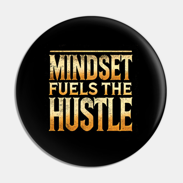 Motivational Quote, Mindset Fuels the Hustle, Success Pin by logiamerch