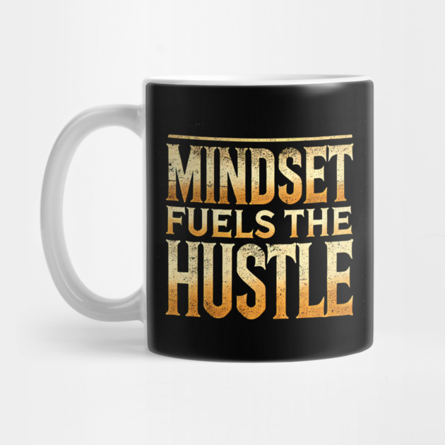 Motivational Quote, Mindset Fuels the Hustle, Success by logiamerch