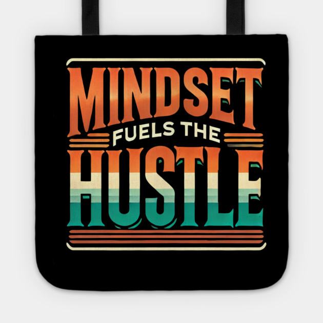 Motivational Quote, Mindset Fuels the Hustle, Success Tote by logiamerch