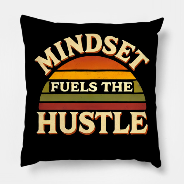Motivational Quote, Mindset Fuels the Hustle, Success Pillow by logiamerch