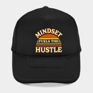 Motivational Quote, Mindset Fuels the Hustle, Success Hat
