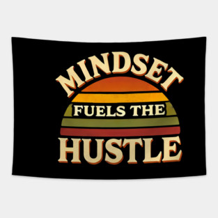 Motivational Quote, Mindset Fuels the Hustle, Success Tapestry