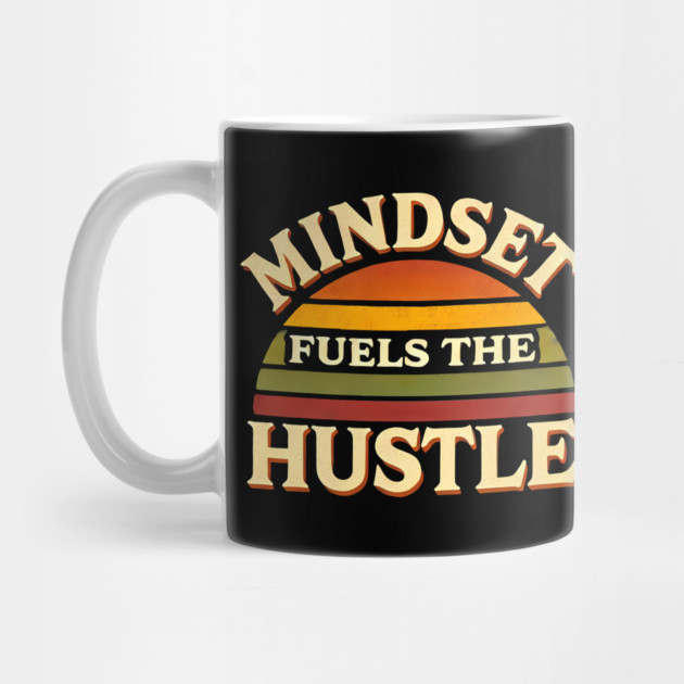 Motivational Quote, Mindset Fuels the Hustle, Success by logiamerch